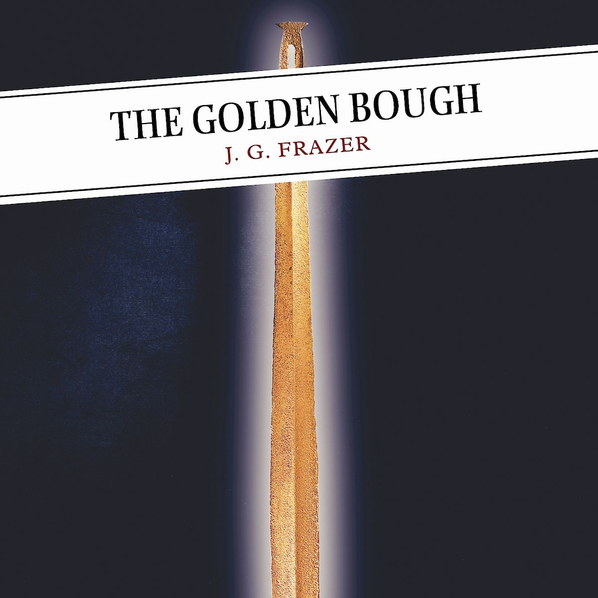 The Golden Bough - A Study in Comparative Religion by J.G. Frazer 