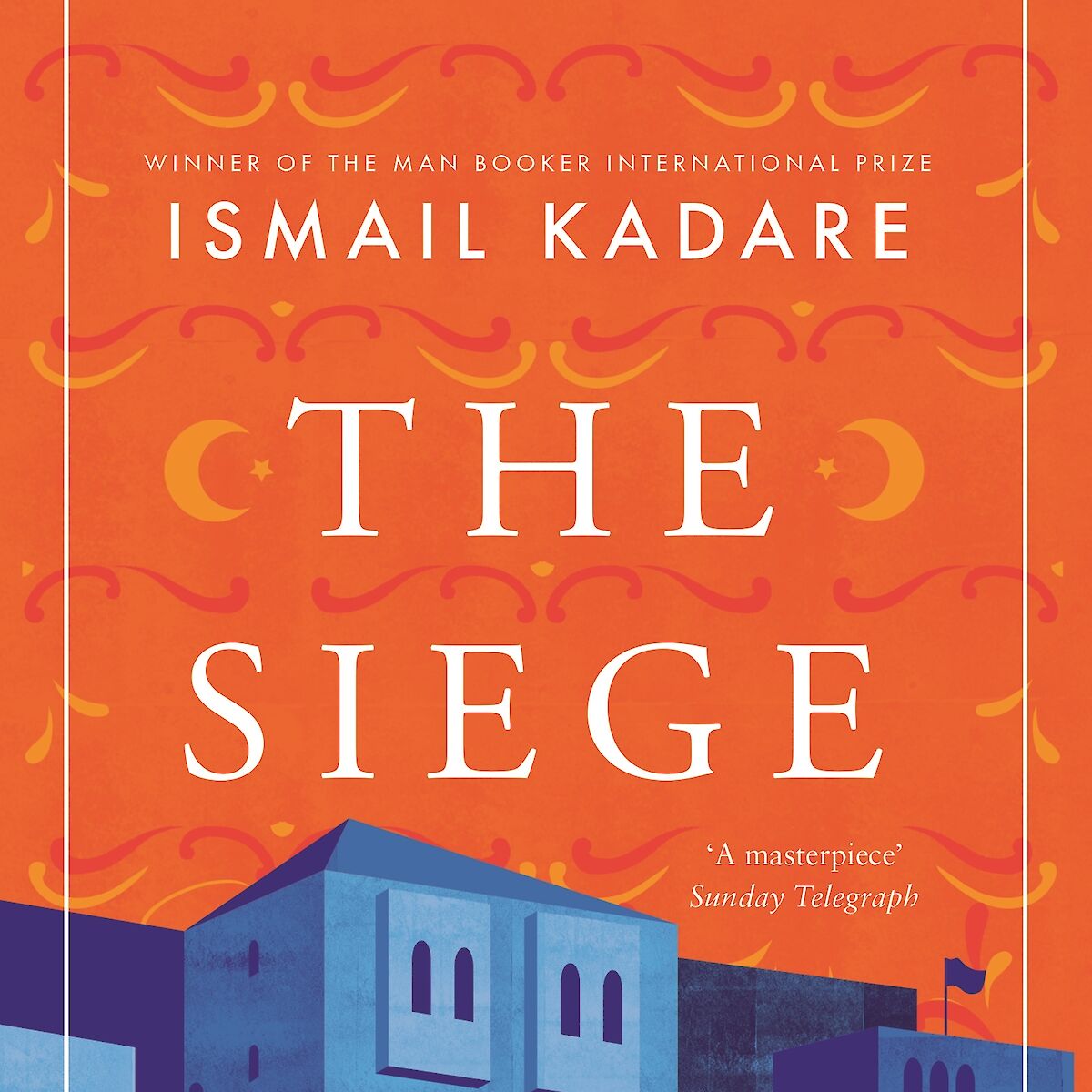 The Siege by Ismail Kadare – Canongate Books