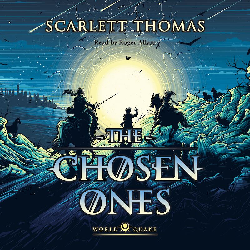 The Chosen Ones (Worldquake Sequence, #2) by Scarlett Thomas