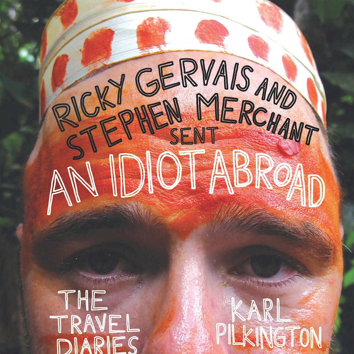 An Idiot Abroad by Karl Pilkington · OverDrive: ebooks, audiobooks, and  more for libraries and schools