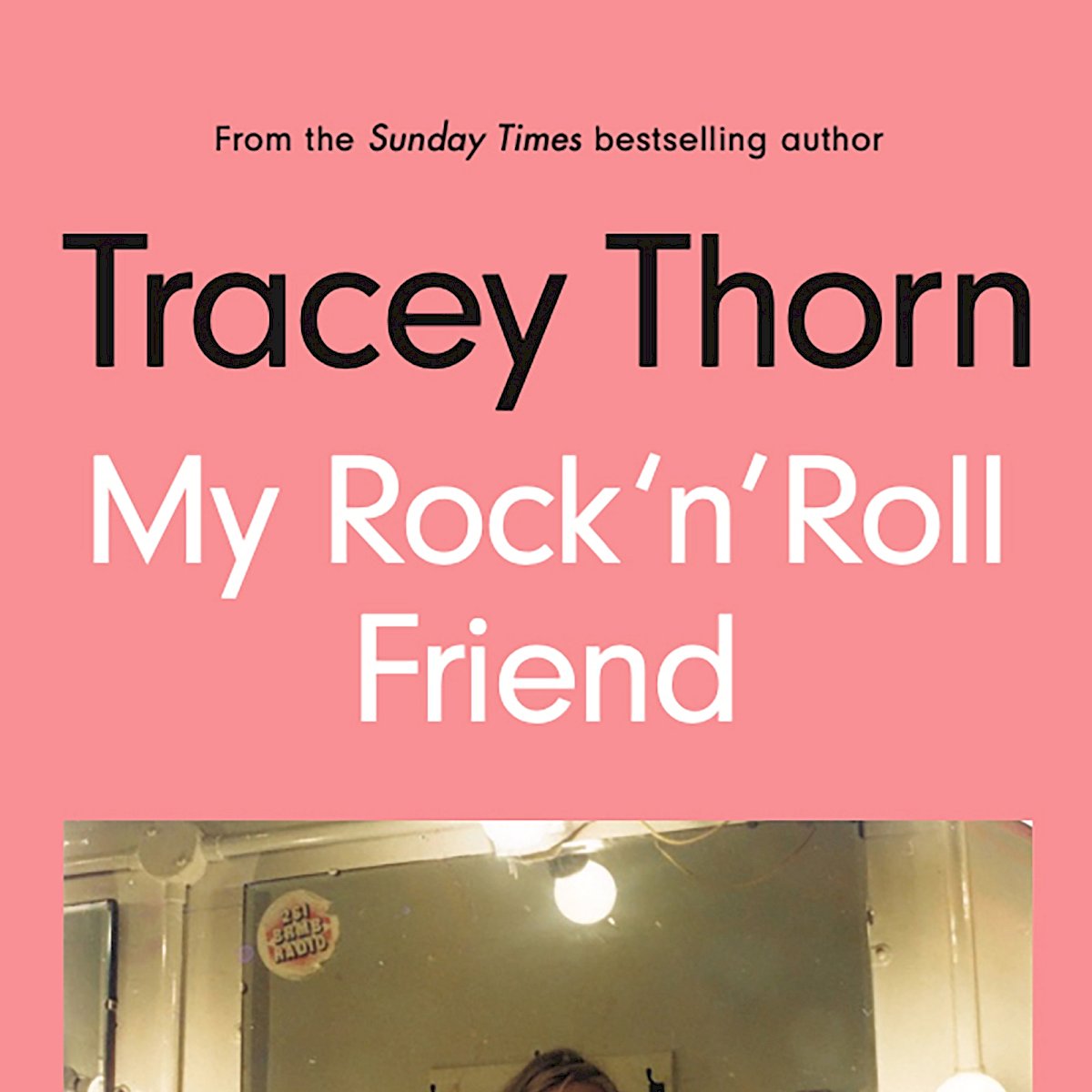 My Rock N Roll Friend By Tracey Thorn – Canongate Books