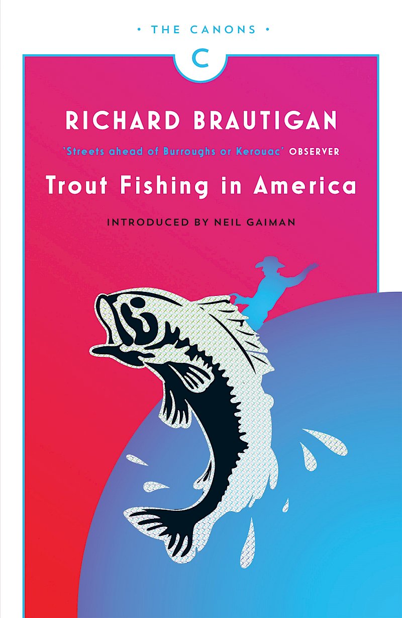 希少　Trout Fishing in America Trout Fishing in America by Richard Brautigan – Canongate Books