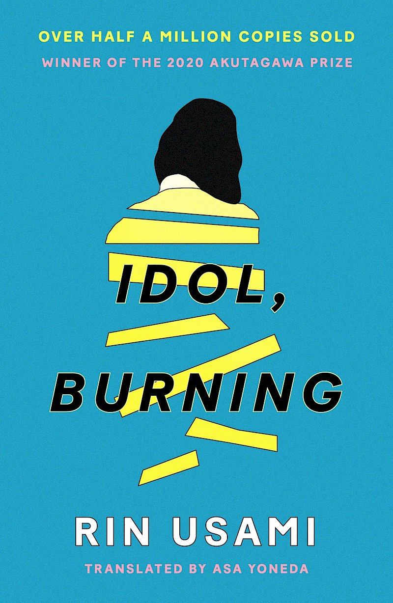 Idol, Burning by Rin Usami – Canongate Books