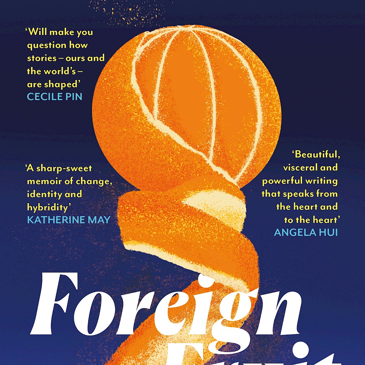 Foreign Fruit - A Personal History of the Orange by Katie Goh