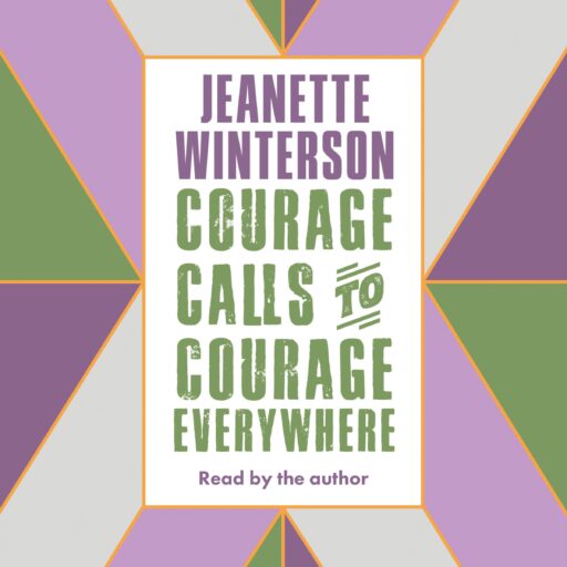 Cover artwork for 'Courage Calls to Courage Everywhere' by Jeanette Winterson