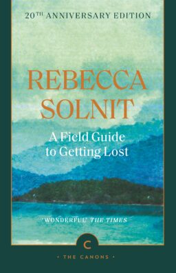 Cover artwork for 'A Field Guide To Getting Lost' by Rebecca Solnit