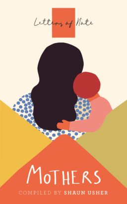 Cover artwork for 'Letters of Note: Mothers' Compiled by Shaun Usher