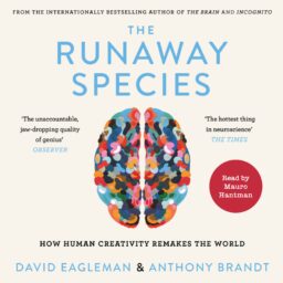 Cover artwork for 'The Runaway Species' by David Eagleman, Anthony Brandt